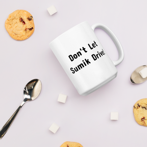 Mug - Don't Let Sumik Drive